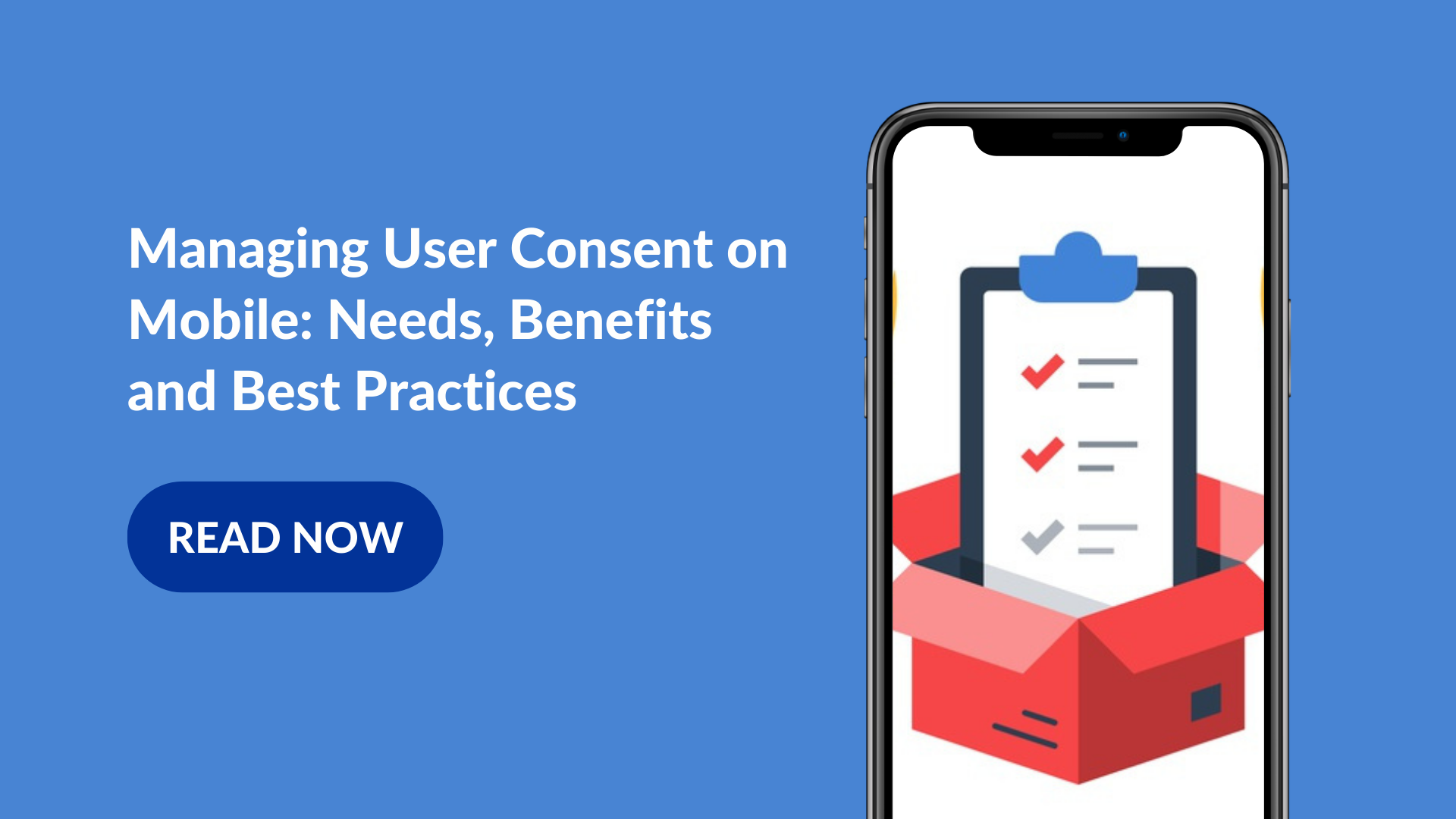 Managing User Consent on Mobile: Needs, Benefits and Best Practices